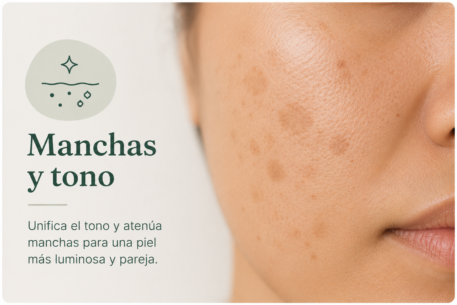 Manchas y tono: unifica el tono y aten&uacute;a manchas para una piel m&aacute;s luminosa y pareja